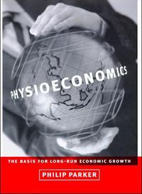 Cover image for Physioeconomics: The Basis for Long-Run Economic Growth