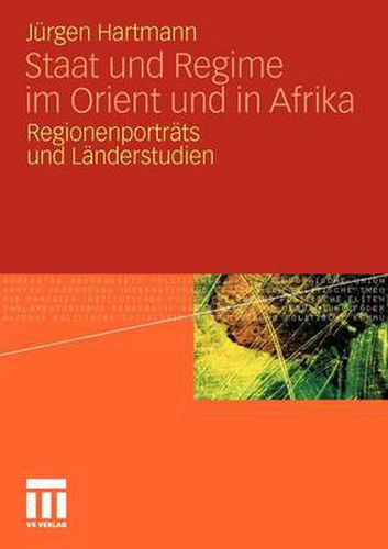 Cover image for Staat Und Regime Im Orient Und in Afrika: Regionenportrats Und Landerstudien