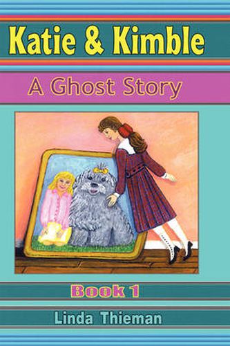 Cover image for Katie & Kimble: A Ghost Story