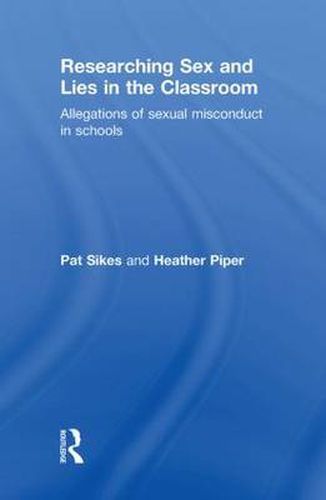 Cover image for Researching Sex and Lies in the Classroom: Allegations of Sexual Misconduct in Schools