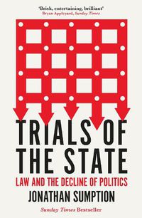 Cover image for Trials of the State: Law and the Decline of Politics