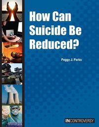 Cover image for How Can Suicide Be Reduced?