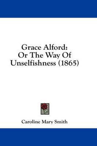 Grace Alford: Or the Way of Unselfishness (1865)