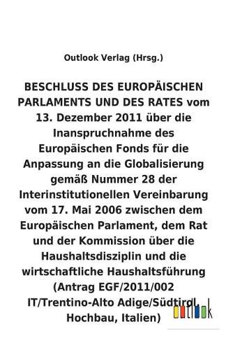 BESCHLUSS vom 13. Dezember 2011 uber die Inanspruchnahme des Europaischen Fonds fur die Anpassung an die Globalisierung gemass Nummer 28 der Interinstitutionellen Vereinbarung vom 17. Mai 2006 uber die Haushaltsdisziplin und die wirtschaftliche Haushaltsfu