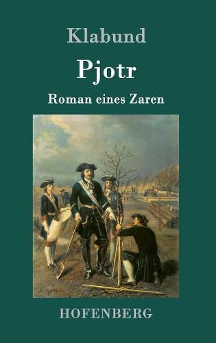 Cover image for Pjotr: Roman eines Zaren