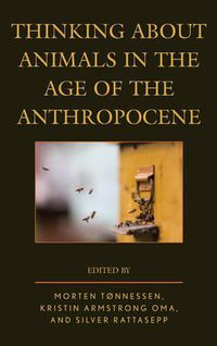 Cover image for Thinking about Animals in the Age of the Anthropocene