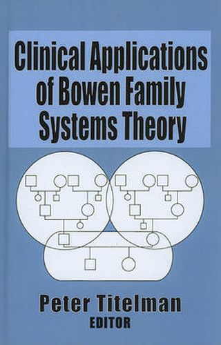 Cover image for Clinical Applications of Bowen Family Systems Theory