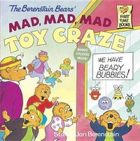 Cover image for The Berenstain Bears' Mad, Mad, Mad Toy Craze