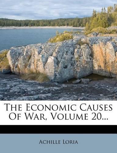 Cover image for The Economic Causes of War, Volume 20...