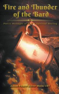 Cover image for Fire and Thunder of the Bard: Poetic Messages of Divine Spiritual Healing