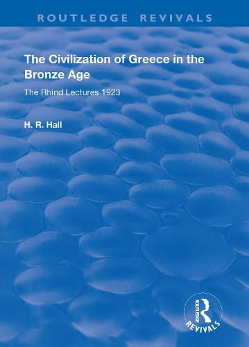 Cover image for The Civilization of Greece in the Bronze Age: The Rhind Lectures 1923