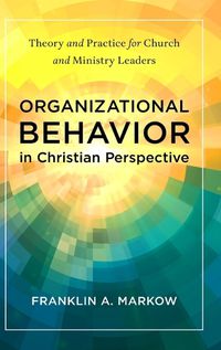 Cover image for Organizational Behavior in Christian Perspective