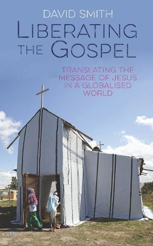 Cover image for Liberating the Gospel: Translating the message of Jesus in a globalised world