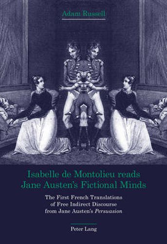 Isabelle de Montolieu reads Jane Austen's Fictional Minds: The First French Translations of Free Indirect Discourse from Jane Austen's  Persuasion