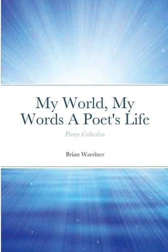 Cover image for My World, My Words A Poet's Life