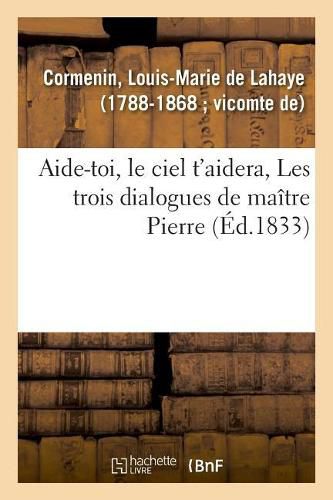 Aide-Toi, Le Ciel t'Aidera, Les Trois Dialogues de Maitre Pierre