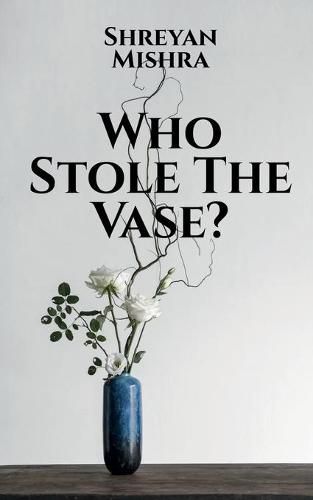 Cover image for Who Stole The Vase?
