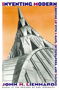 Cover image for Inventing Modern: Growing up with X-Rays, Skyscrapers, and Tailfins