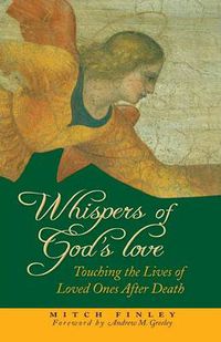 Cover image for Whispers of God's Love: Touching the Lives of Loved Ones After Death