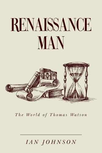 Renaissance Man: The World of Thomas Watson