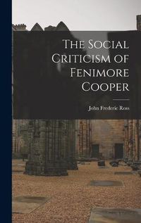 Cover image for The Social Criticism of Fenimore Cooper