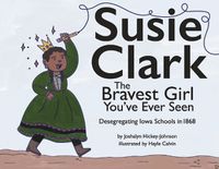 Cover image for Susie Clark: The Bravest Girl You've Ever Seen