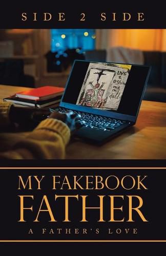 Cover image for My Fakebook Father: A Father's Love