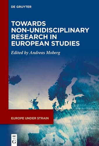 Cover image for Towards Non-Unidisciplinary Research in European Studies