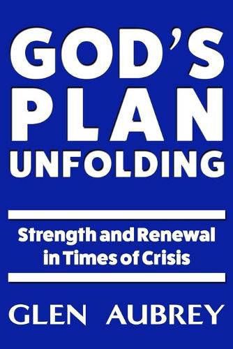 Cover image for God's Plan Unfolding: Strength and Renewal in Times of Crisis
