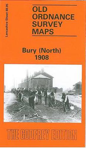 Cover image for Bury (North) 1908: Lancashire Sheet 88.05