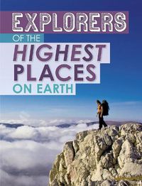 Cover image for Explorers of the Highest Places on Earth