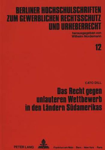 Das Recht Gegen Unlauteren Wettbewerb in Den Laendern Suedamerikas
