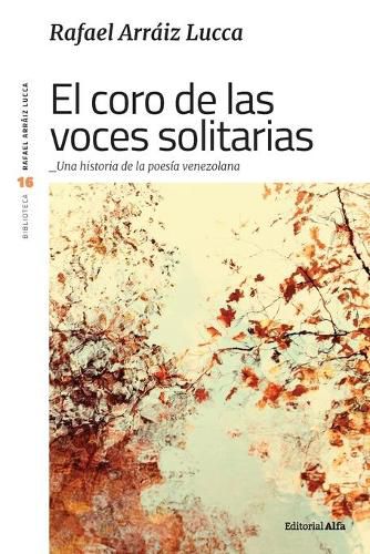 Cover image for El coro de las voces solitarias: Una historia de la poesia venezolana