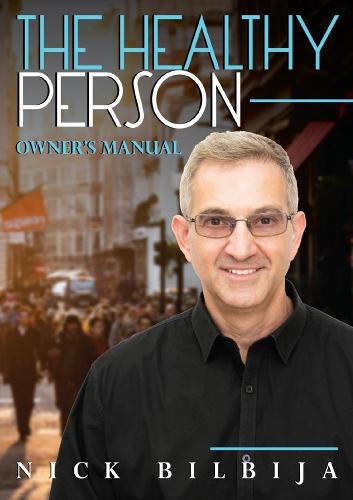 Cover image for The Healthy Person Owner's Manual