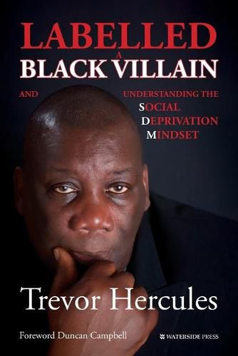 Cover image for Labelled a Black Villain: and Understanding the Social Deprivation Mindset