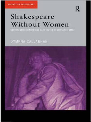 Cover image for Shakespeare Without Women