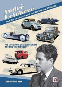 Cover image for Andre Lefebvre and the Cars He Created at Voisin and Citroen