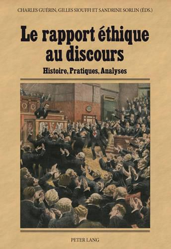 Cover image for Le Rapport Ethique Au Discours: Histoire, Pratiques, Analyses