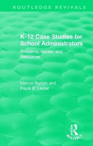 K-12 Case Studies for School Administrators: Problems, Issues, and Resources