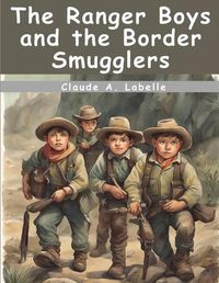 Cover image for The Ranger Boys and the Border Smugglers