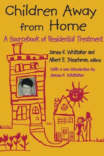 Cover image for Children Away from Home: A Sourcebook of Residential Treatment