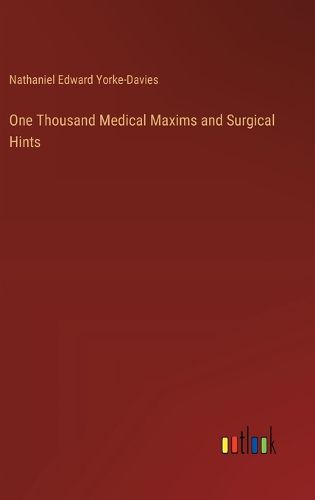 Cover image for One Thousand Medical Maxims and Surgical Hints