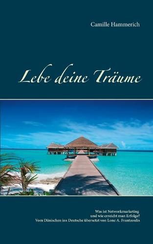 Cover image for Lebe deine Traume: Was ist Networkmarketing und wie erreicht man Erfolge?