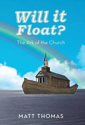 Cover image for Will It Float?: The Ark of the Church