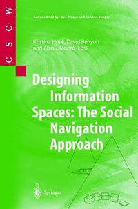 Cover image for Designing Information Spaces: The Social Navigation Approach