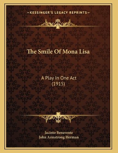 Cover image for The Smile of Mona Lisa: A Play in One Act (1915)