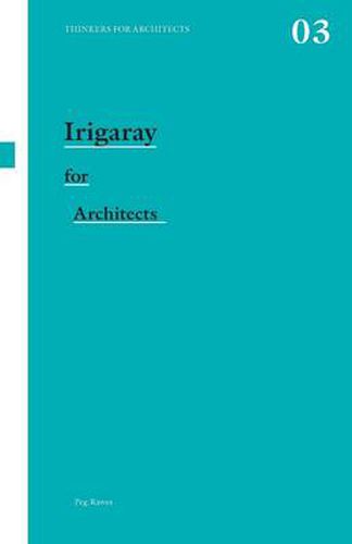 Cover image for Irigaray for Architects