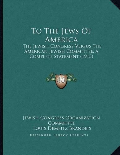 To the Jews of America: The Jewish Congress Versus the American Jewish Committee, a Complete Statement (1915)