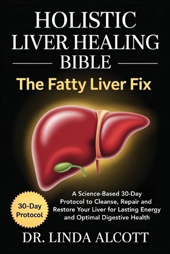Cover image for Holistic Liver Healing Bible