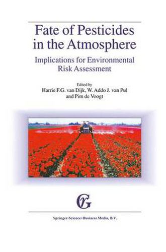 Cover image for Fate of Pesticides in the Atmosphere: Implications for Environmental Risk Assessment: Proceedings of a workshop organised by The Health Council of the Netherlands, held in Driebergen, The Netherlands, April 22-24, 1998